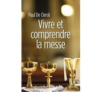 Vivre et comprendre la messe