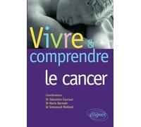 Vivre et comprendre le cancer