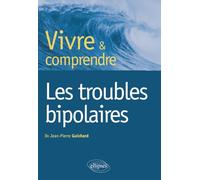Vivre et comprendre les troubles bipolaires