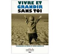 Vivre Et Grandir Sans Toi - Témoignages De Frères Et Soeurs Endeuillés