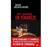 VIVRE ET LAISSER MÛRIR EN TÉNARÈZE