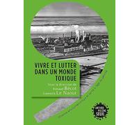Vivre et lutter dans un monde toxique: Violence environnementale et santé à l'âge du pétrole