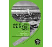 Vivre et lutter dans un monde toxique: Violence environnementale et santé à l'âge du pétrole
