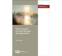 Vivre et mourir en centre de soins de longue durée - Maude Lévesque - Presses Universite Du Quebec - broché - Essai