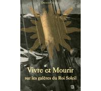 Vivre Et Mourir Sur Les Galeres - Didier Chirat - Ancre De Marine - broché - Essai