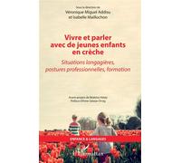 Vivre et parler avec de jeunes enfants en crèche Situations langagières, postures professionnelles, formation - Anne Salazar Orvig - L'harmattan - broché - Essai