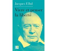 Vivre et penser la liberté - Jacques Ellul - Labor Et Fides - broché - Essai