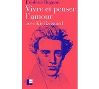 Vivre et penser l'amour Frédéric Rognon (Auteur)