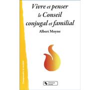 Vivre et penser le conseil conjugal et familial - Albert Moyne - Chronique Sociale - broché - Etude