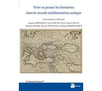 Vivre et penser les frontières dans le monde méditerranéen antique Les frontières dans le monde méditerranéen antique - Collectif - Ausonius Eds - broché - Etude