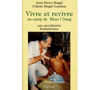 Vivre Et Revivre Au Camp De Khao I Dang - Une Psychiatrie Humanitaire