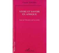 Vivre Et Savoir En Afrique - Essai Sur L'éducation Orale En Yoruba