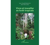 Vivre et travailler en forêt tropicale – L'Harmattan