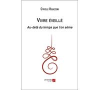 Vivre Éveillé - Au-Delà Du Temps Que L'on Sème