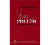 Vivre grâce à Dieu
