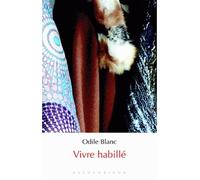 Vivre habillé - Odile Blanc - Klincksieck - broché - Essai