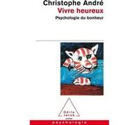 Vivre heureux Christophe André (Auteur)