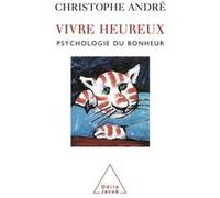 Vivre heureux Christophe André (Auteur)