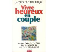 Vivre heureux en couple : Comprendre et gérer les conflits