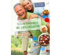 Vivre heureux et centenaire Recettes simples et savoureuses - Laurence Lévy-Dutel - Eyrolles - broché - Guide