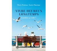 Vivre heureux longtemps Combien ça coûte ? - Pierre Pestieau - Puf - broché - Essai