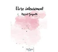 Vivre intensément
