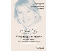 Vivre jusqu'à en mourir: Mon combat de femme dans la tourmente de la maladie de Charcot. Préface d'Axel Kahn