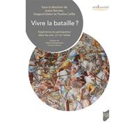 Vivre la bataille ? Expérience et participation dans les arts. XVe-XXIe siècle - Joana Barreto - Presses Universitaires Rennes - broché - Essai