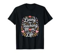 Vivre la Classe de Professeur de la Vie de Maman Qui enseigne T-Shirt