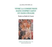 Vivre La Communion Dans L'esprit Saint Et Dans L'eglise - Etudes Sur Basile De Césarée