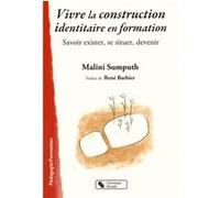 Vivre la construction identitaire en formation Malini Sumputh (Auteur)
