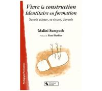 Vivre La Construction Identitaire En Formation - Savoir Exister, Se Situer, Devenir