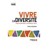 Vivre la diversité - Pour finir avec le clivage eux/nous - Shakil Choudhury - Mémoire d'encrier - broché - Guide