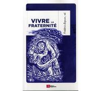 Vivre la fraternite - Frédéric Rognon - Ampelos - broché - Essai