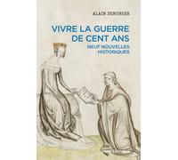 Vivre la guerre de Cent Ans - Neuf nouvelles historiques - Alain Demurger - Cnrs Eds - broché - Essai