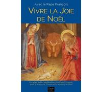 Vivre la joie de Noël avec le pape François