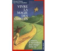 Vivre la magie des contes Jean-Pascal Debailleul (Auteur), Edouard Brasey (Auteur)