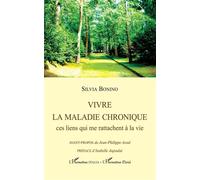 Vivre la maladie chronique Ces liens qui me rattachent à la vie - Silvia Bonino - L'harmattan - broché - Témoignage