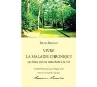 Vivre la maladie chronique Silvia Bonino (Auteur), Jean-Philippe Assal (Avant-propos), Isabelle Aujoulat (Préface)