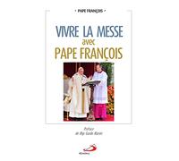 Vivre la messe avec pape François
