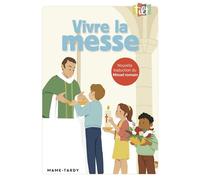 Vivre la messe NE - Collectif - Mame - broché - Essai