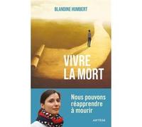 Vivre la mort Blandine Humbert (Auteur)