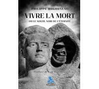 Vivre La Mort Ou Le Soleil Noir De L'éternité