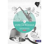 Vivre la musique Cycles 2 et 3: Complément