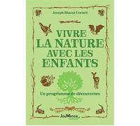 Vivre la nature avec les enfants Un programme de découvertes - Joseph Bharat Cornell - Jouvence - broché - Guide