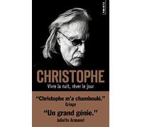 Christophe – Vivre la nuit, rêver le jour – Autobiographie – Points – Poche