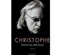 Vivre la nuit, rêver le jour Christophe (Auteur)
