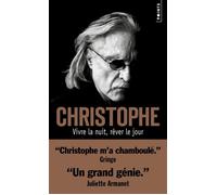 Vivre la nuit, rêver le jour - Christophe - Points - Poche - Autobiographie