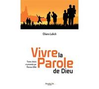 Vivre la Parole de Dieu Florence Gillet (Préface), Chiara Lubich (Auteur), Jean-Marie Wallet (Traduction)
