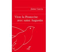 Vivre la pentecôte avec saint augustin - Jaime García - Cerf - broché - Essai
